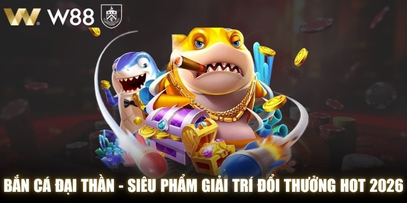 Bắn Cá Đại Thần