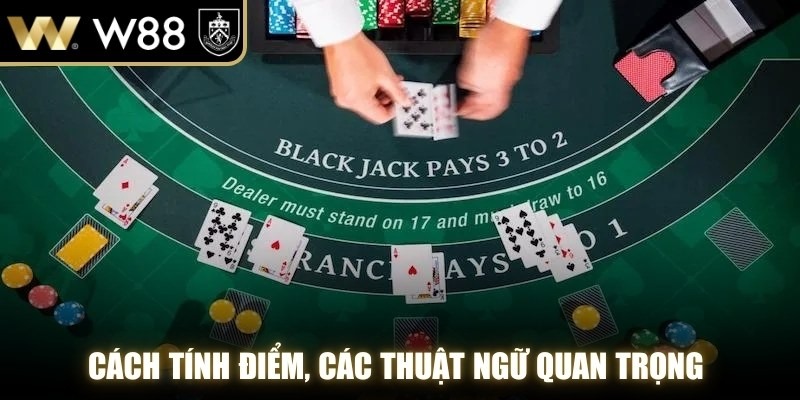 Cách tính điểm, các thuật ngữ quan trọng game bài xì dách