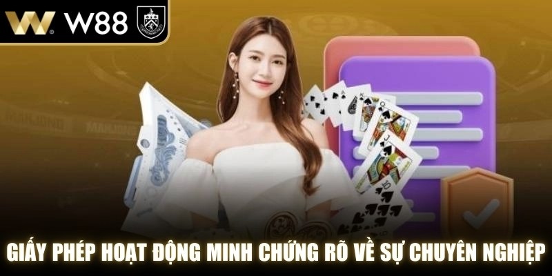 Giấy phép hoạt động WW88 là minh chứng rõ nhất về sự chuyên nghiệp
