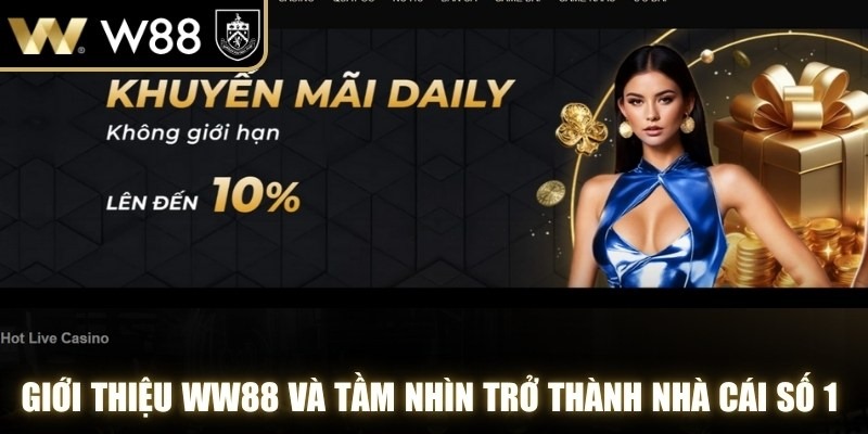Giới thiệu WW88 và tầm nhìn trở thành nhà cái số 1 thế giới
