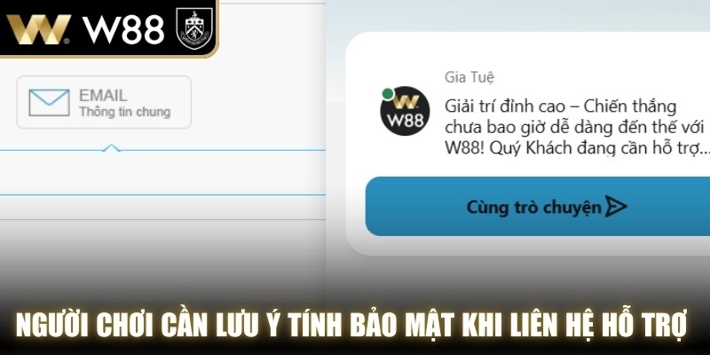 Người chơi cần lưu ý tính bảo mật khi liên hệ hỗ trợ khách hàng WW88