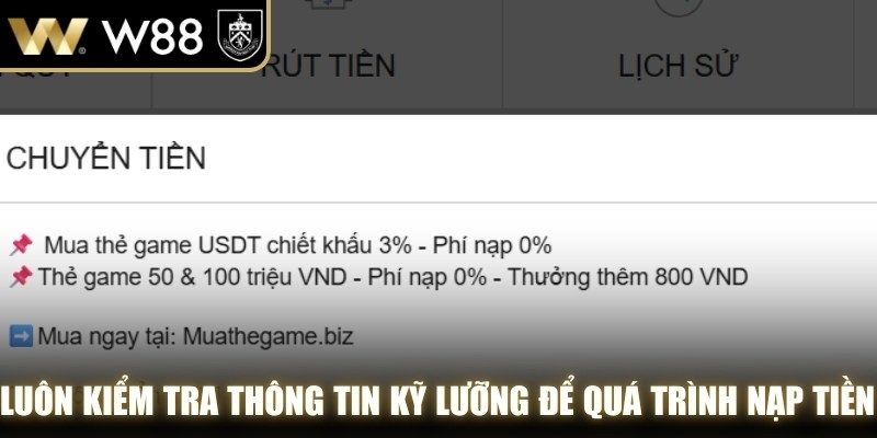 Luôn kiểm tra thông tin kỹ lưỡng để quá trình nạp tiền WW88 diễn ra suôn sẻ