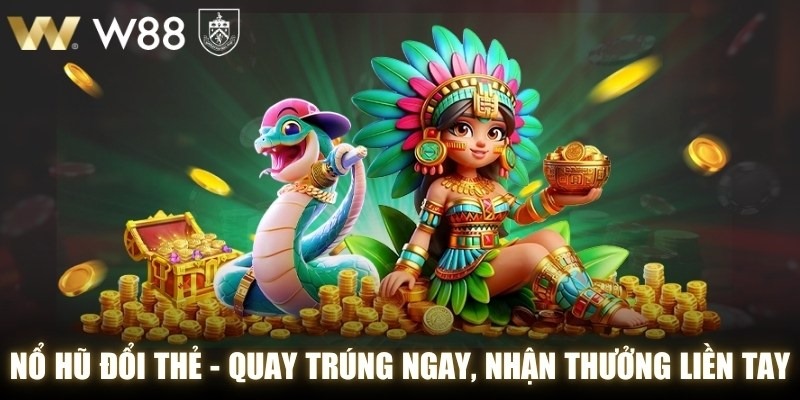 Nổ Hũ Đổi Thẻ