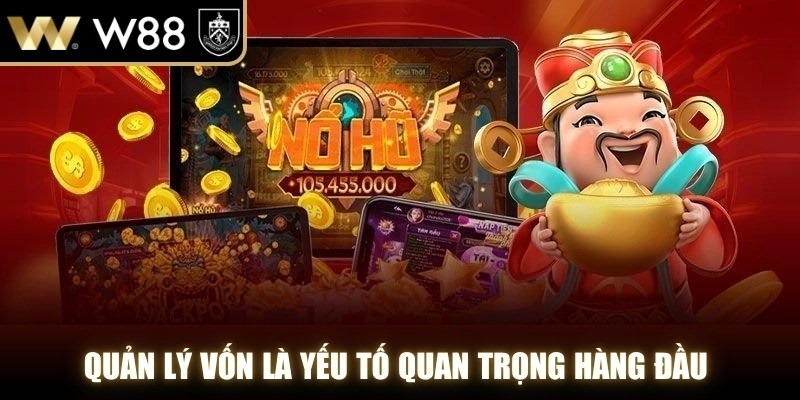 Quản lý vốn là yếu tố quan trọng hàng đầu khi tham gia nổ hũ Thần Tài WW88