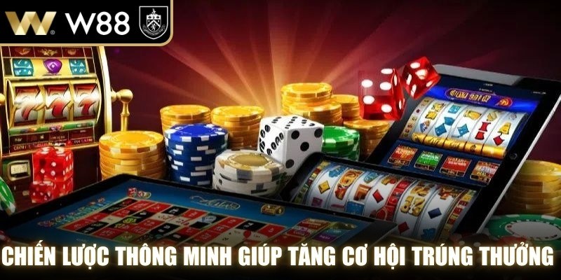 Chiến lược thông minh giúp tăng cơ hội trúng thưởng khi chơi nổ hũ