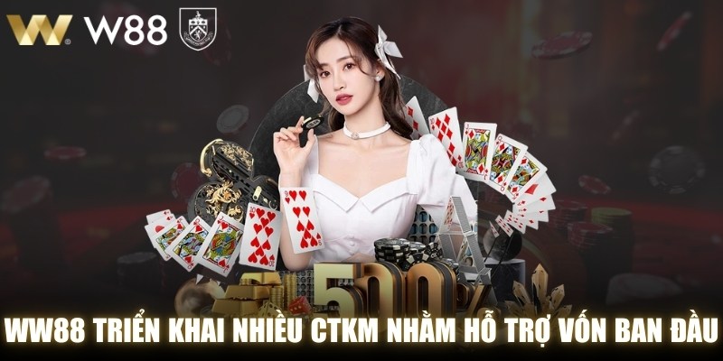 WW88 triển khai nhiều CTKM hấp dẫn nhằm hỗ trợ vốn ban đầu